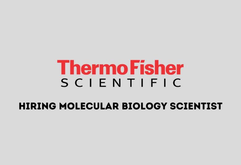 Hiring Molecular Biology Scientist at Thermo Fisher Scientific