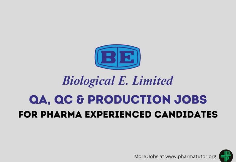 Openings at Biological E. Limited - QA, QC & Production jobs