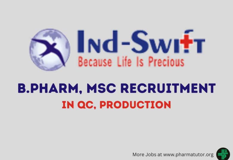 Vacancy for B.Pharm, MSc in QC, Production at Ind-Swift Limited