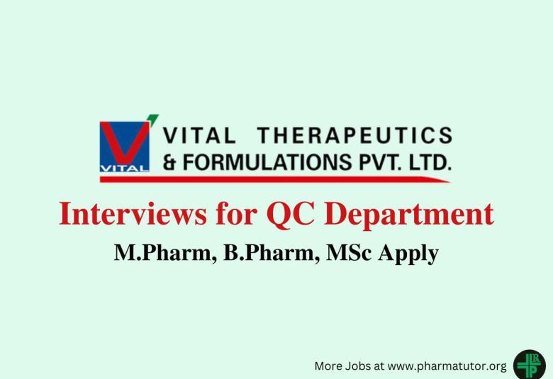 Interview for M.Pharm, B.Pharm, M.Sc in Quality Control at Vital Pharma