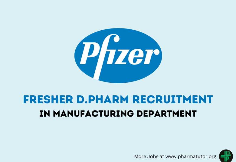 Walk in Interviews for Freshers D.Pharm in Manufacturing at Pfizer