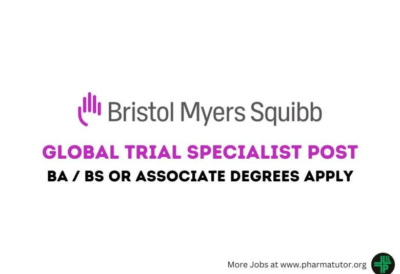 Work as Global Trial Specialist at Bristol Myers Squibb