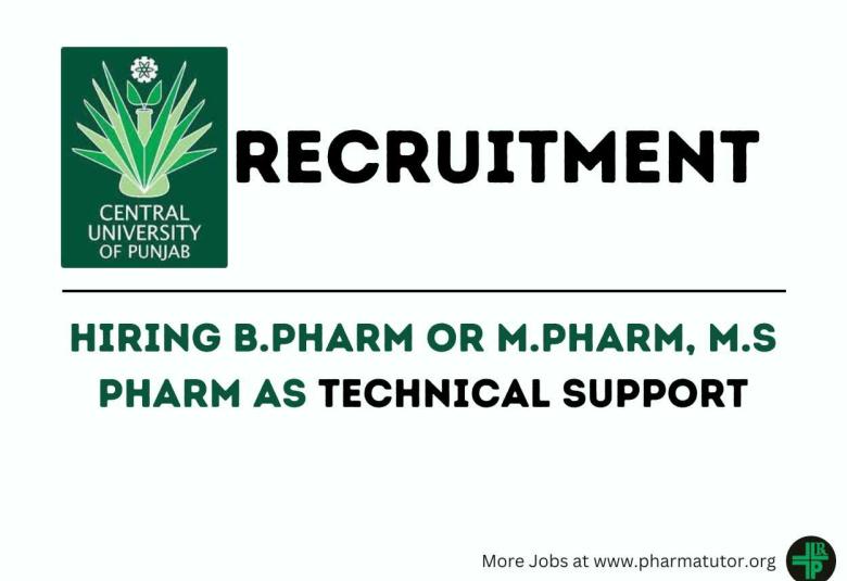Opportunity for B.Pharm or M.Pharm, M.S Pharm as Technical Support at Central University of Punjab