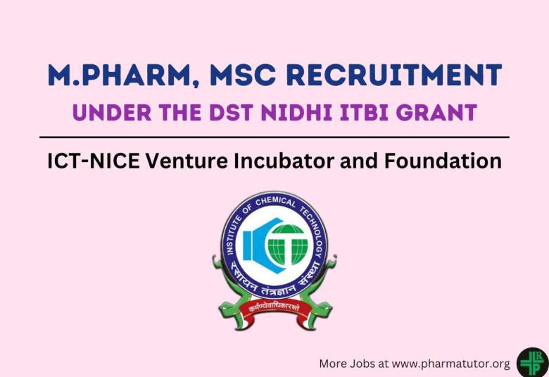 Opportunity for M.Pharm, MSc under the DST NIDHI iTBI Grant at ICT-NICE