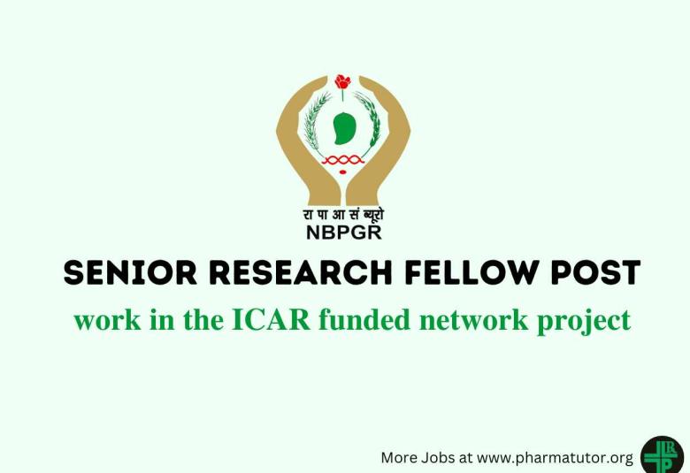 Vacancy for Senior Research Fellow at National Bureau of Plant Genetic Resources