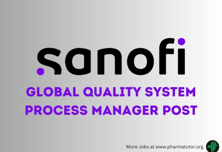 Work as Global Quality System Process Manager at Sanofi