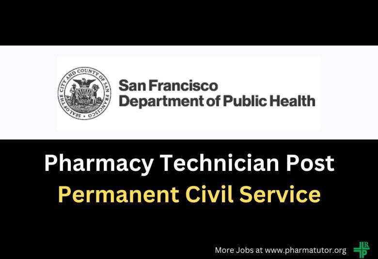 Work as Pharmacy Technician at San Francisco Department of Public Health, Permanent Civil Service