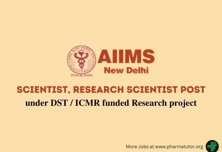 Applications are invited for post of Scientist, Research Scientist at AIIMS