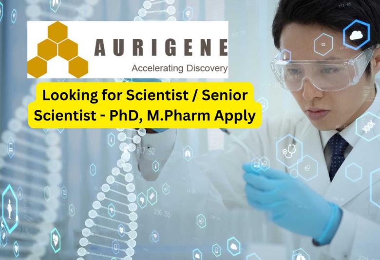 Aurigene looking for Scientist, Senior Scientist