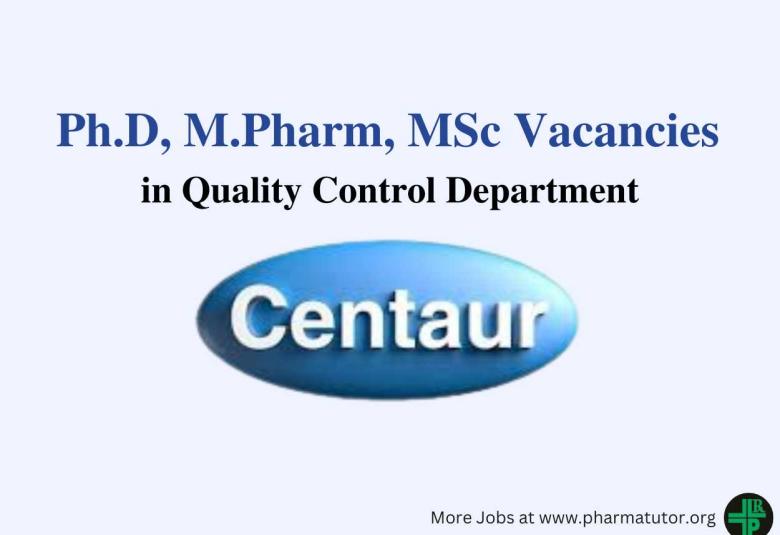 Vacancy for Ph.D, M.Pharm, MSc in Quality Control at Centaur Pharmaceutical