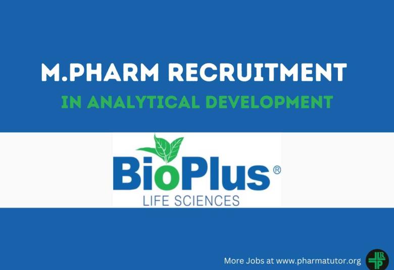 Job for M.Pharm in Analytical Development at Bioplus Life Sciences