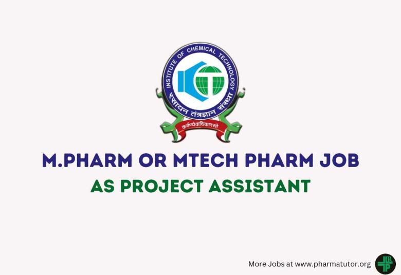 Vacancy for M.Pharm or MTech Pharm as Project Assistant at ICT Mumbai