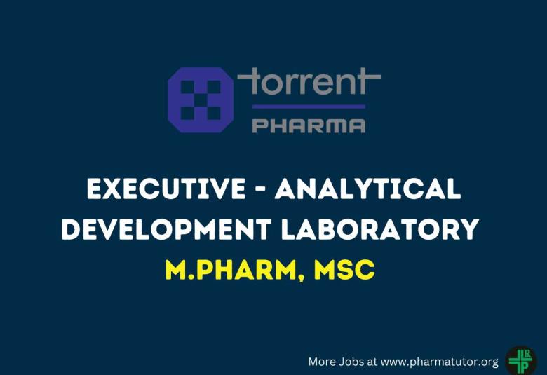 Job as Executive - Analytical Development Laboratory at Torrent Pharma