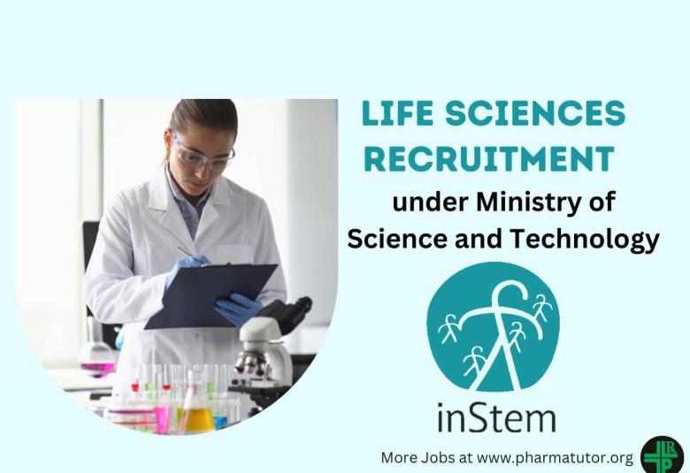 Life Sciences Recruitment under Ministry of Science and Technology