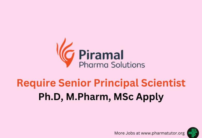 Require Senior Principal Scientist at Piramal Pharma