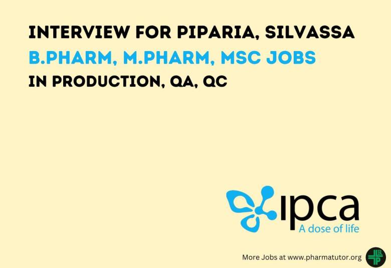Walk In Drive for M.Pharm, B.Pharm, MSc in Production, QA, QC at Ipca Laboratories