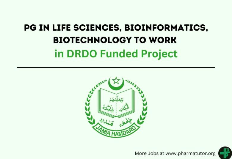 Job for PG in Life Sciences, Bioinformatics, Biotechnology to work in DRDO Funded Project at Jamia Millia Islamia