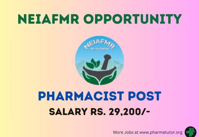 Applications are invited for Pharmacist in NEIAFMR