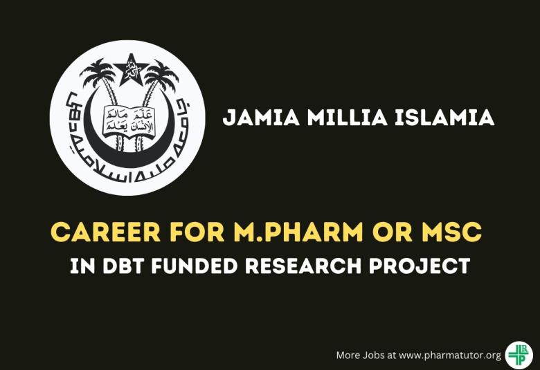 Career for M.Pharm or MSc in DBT Funded Research Project at Jamia Millia Islamia