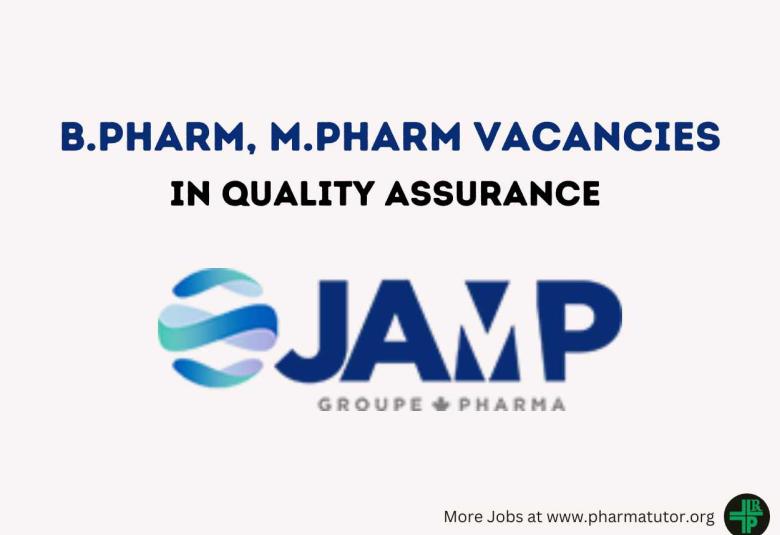 Vacancy for B.Pharm, M.Pharm in Quality Assurance at JAMP group