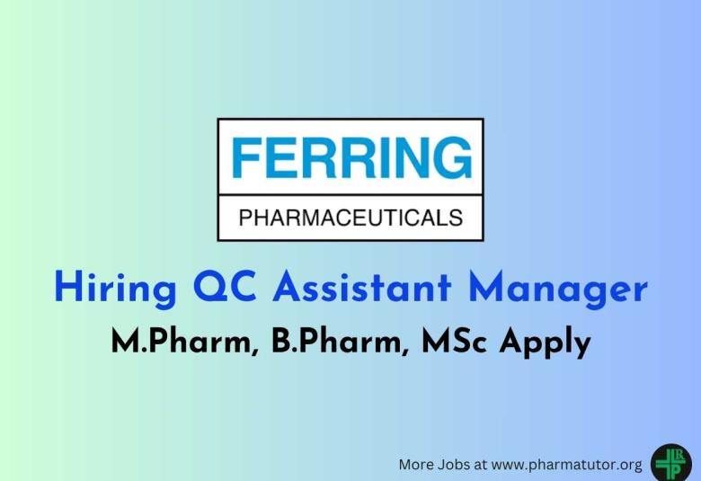 Ferring Pharmaceuticals Hiring QC Assistant Manager