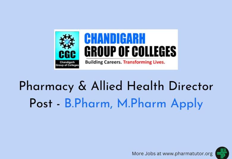 Work as Pharmacy & Allied Health Director at Chandigarh Group of Colleges