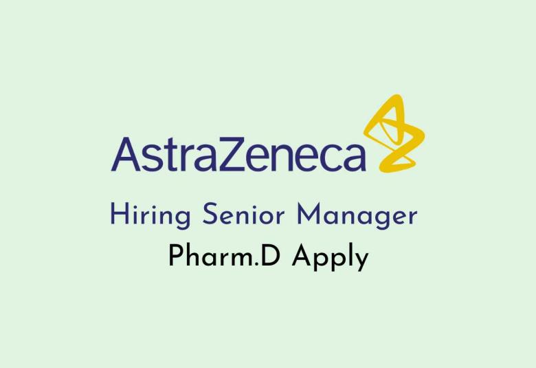 AstraZeneca Hiring Senior Manager