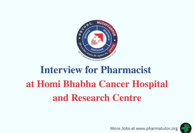 Interview for Pharmacist at Homi Bhabha Cancer Hospital and Research Centre