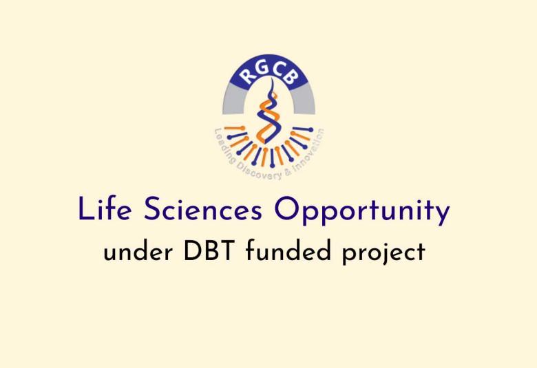 Life Sciences Opportunity under DBT funded project at RGCB