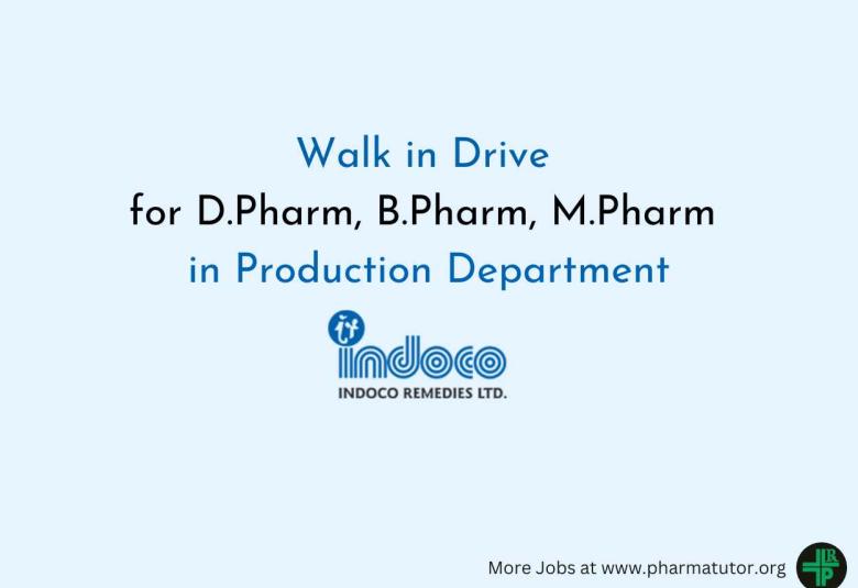 Walk in Drive for D.Pharm, B.Pharm, M.Pharm in Production at Indoco Remedies