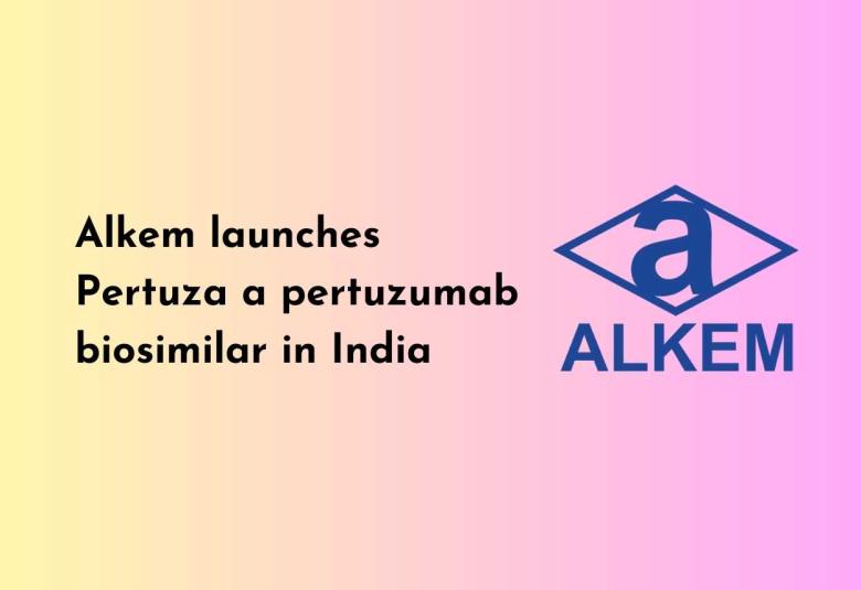 Alkem launches Pertuza, a pertuzumab biosimilar, in India