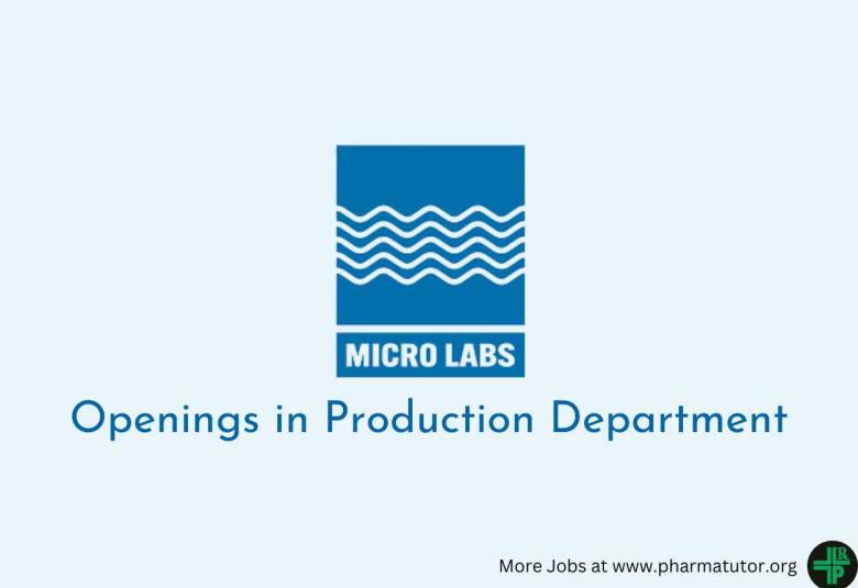 Openings in Production Department at Micro Labs Limited