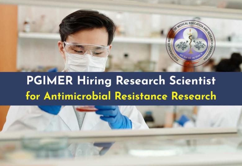 PGIMER Hiring Research Scientist for Antimicrobial Resistance Research