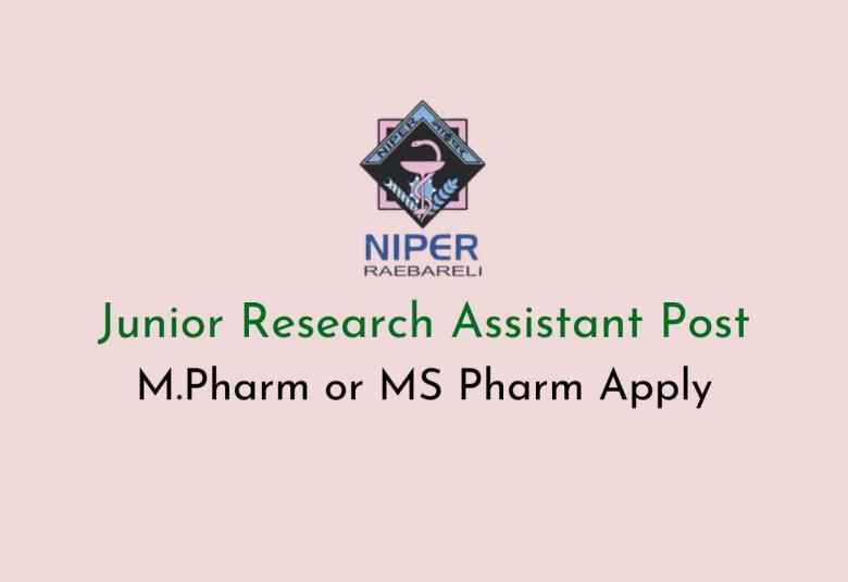 Advertisement for the post of Junior Research Assistant at NIPER - M.Pharm or MS Pharm Apply