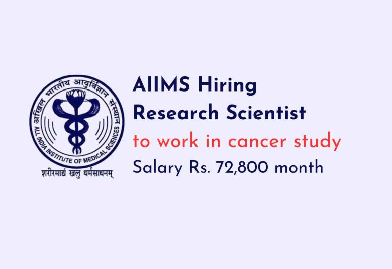 AIIMS Hiring Research Scientist to work in cancer study