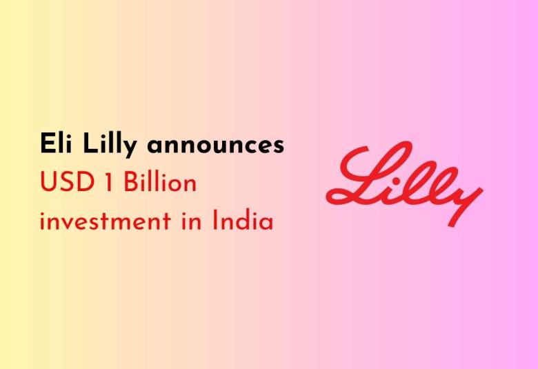Eli Lilly announces USD 1 Billion investment in India