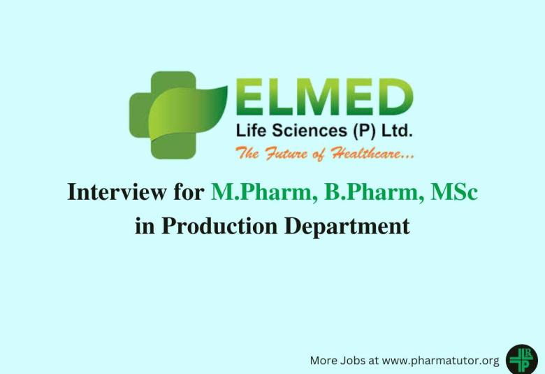 Interview for M.Pharm, B.Pharm, MSc in Production at Elmed Life Sciences