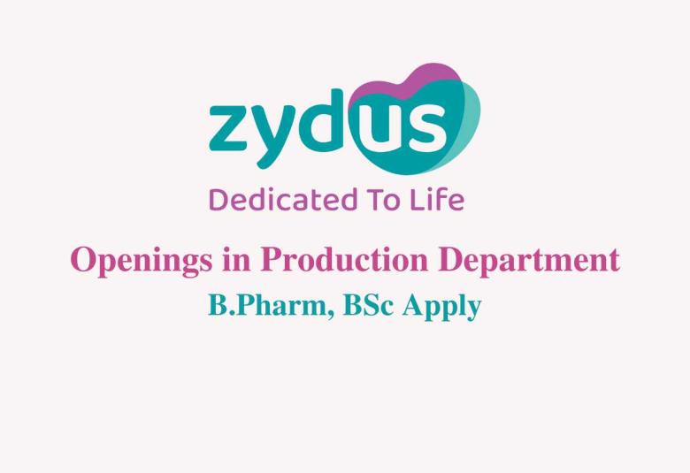 Openings in Production Department at Zydus Lifesciences