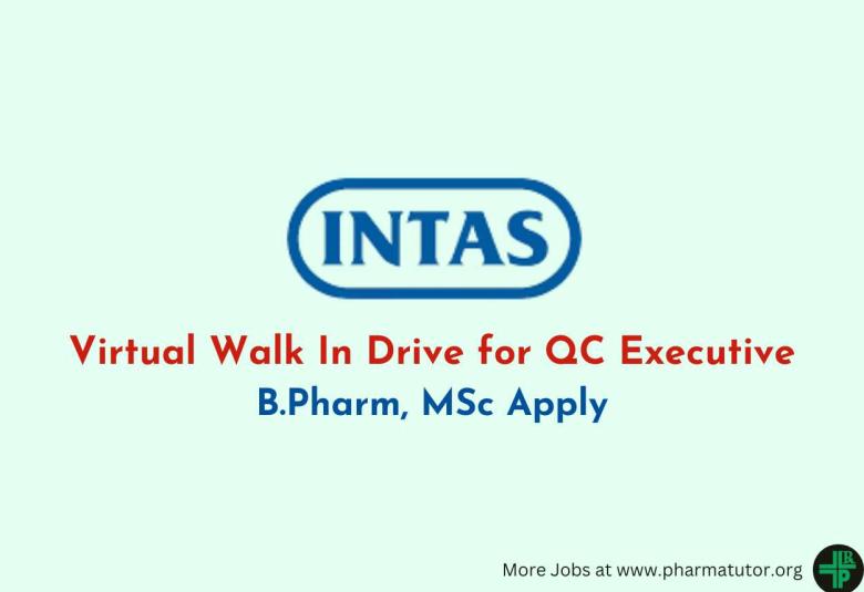 Virtual Walk In Drive for QC Executive at Intas Pharma
