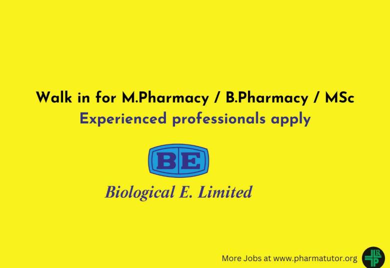Walk in for M.Pharmacy / B.Pharmacy / MSc at Biological E. Limited | Experienced professionals apply