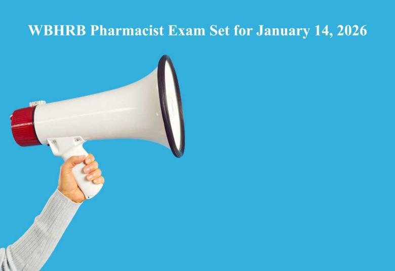 WBHRB Pharmacist Exam Set for January 14, 2026 : Aspirants Gear Up as Schedule Finally Announced