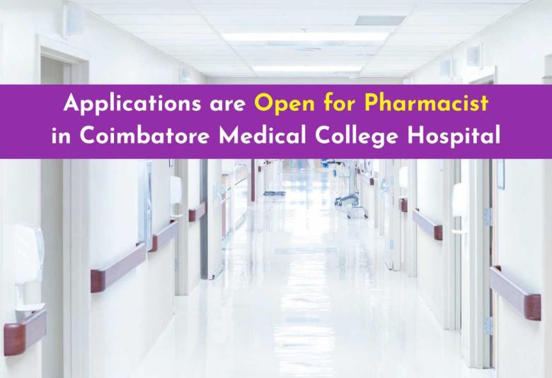Applications are invited for Pharmacist in Coimbatore Medical College Hospital