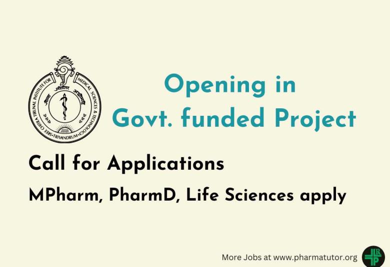 Call for Applications : MPharm, PharmD, Life Science in Govt. funded Project at SCTIMST