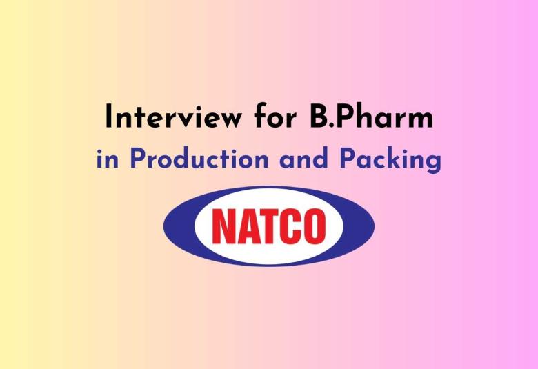Interview for B.Pharm in Production and Packing at Natco Pharma
