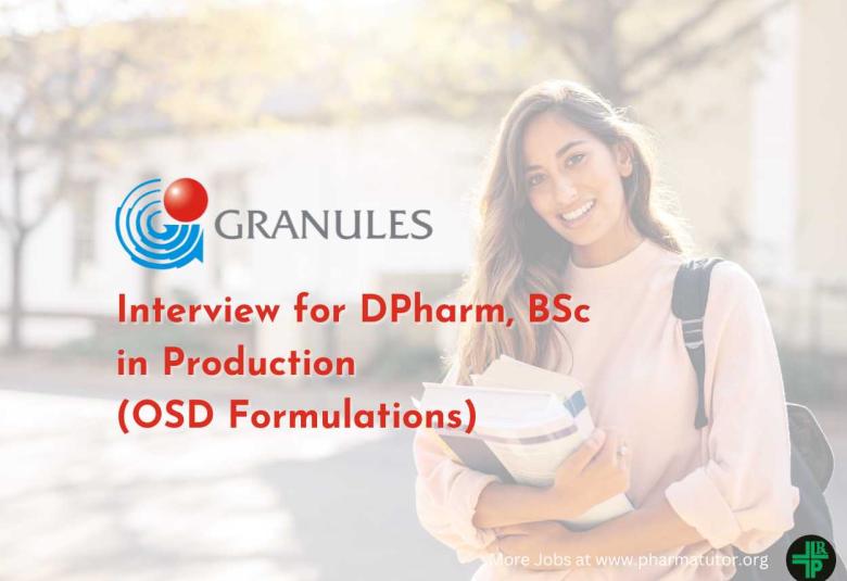 Interview for DPharm, BSc in Production (OSD Formulations) at Granules India