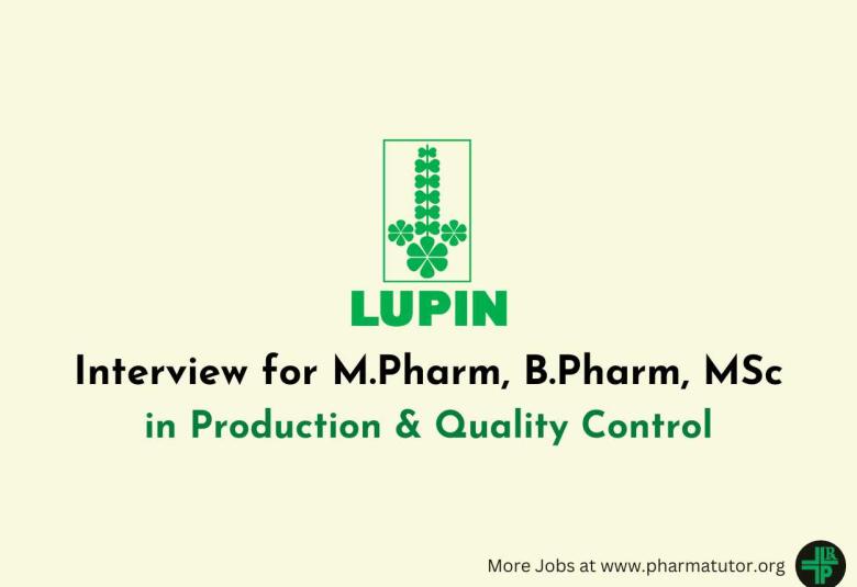 Interview for M.Pharm, B.Pharm, MSc in Production & Quality Control at Lupin