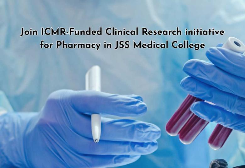 Join ICMR-Funded Clinical Research initiative for Pharmacy in JSS Medical College