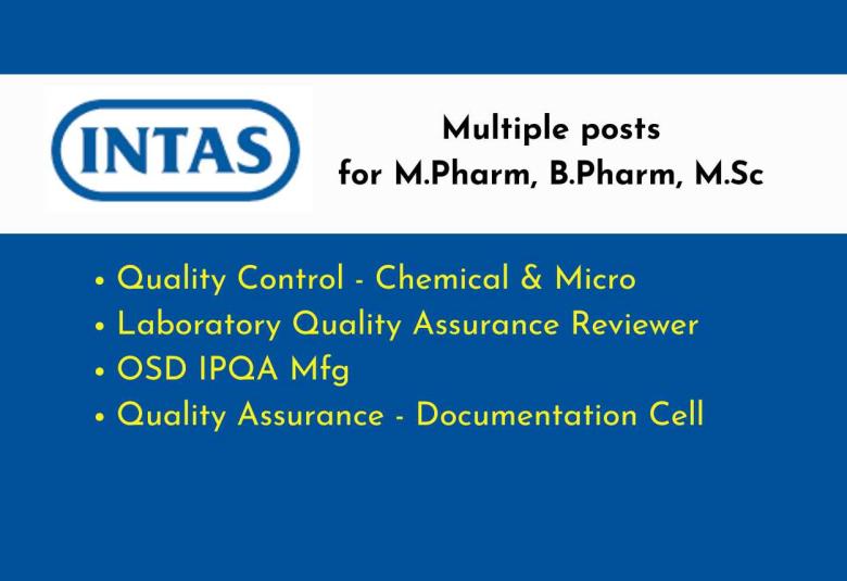 Multiple posts at Intas Pharma for M.Pharm, B.Pharm, M.Sc