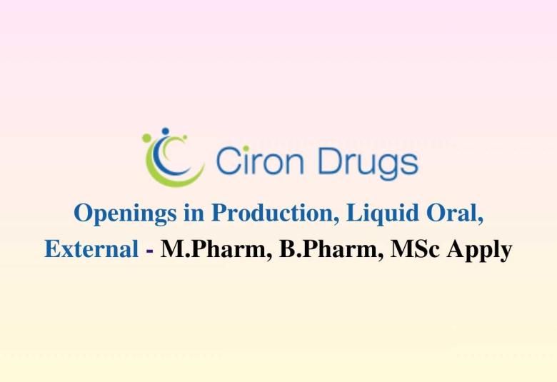 Openings in Production, Liquid Oral, External at at Ciron Drugs