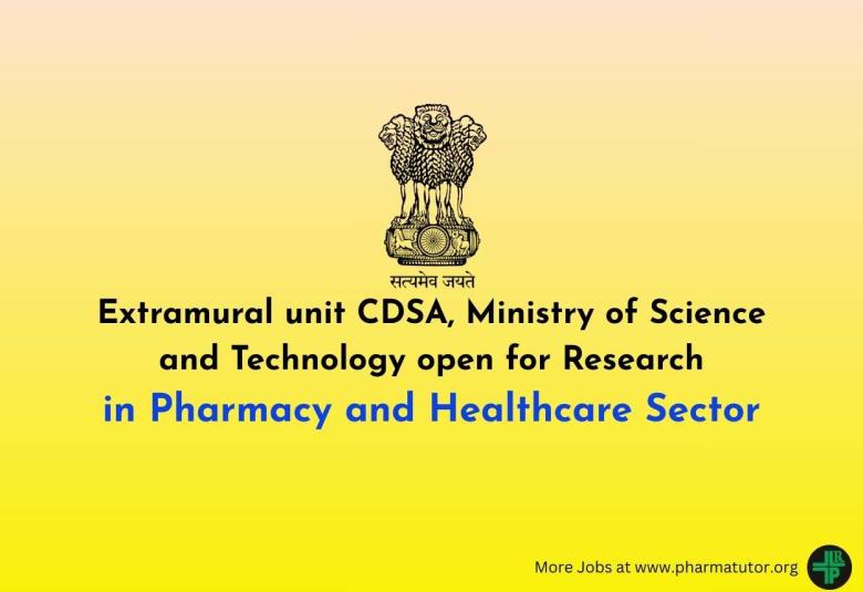 Extramural unit CDSA, Ministry of Science and Technology open for Research in Pharmacy and Healthcare Sector